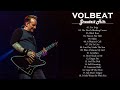 V O L B E A T Greatest Hits Full Album   Best Songs Of V O L B E A T