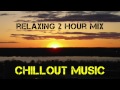 2 Hours of Relaxing Chillout Lounge Music