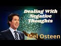 Dealing With Negative Thoughts   Joel Osteen