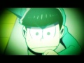 Jyushimatsu x Homerun Girl AMV - Clarity