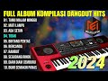 DANGDUT ELECTONE FULL ALBUM LAGU HITS 2024 | TAMU MALAM MINGGU - MATI LAMPU