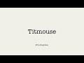 How to Pronounce | Titmouse