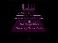 24 Hour Experience - So Together (Snazzy Trax Dub)
