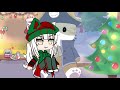 Late Merry Christmas Everyone! (Gacha Christmas Meme)