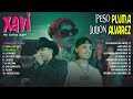 Xavi, Julión Álvarez, Peso Pluma Grandes éxitos Mix - Musica Romantica - Musica de Banda 2024