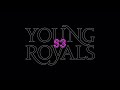 Young Royals Season 3 premieres March 2024 💜
