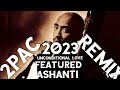 (2PAC 2023 UNCONDITIONAL LOVE REMIX FEATURED ASHANTI) #RAP #socialmedia #remix