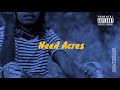 MBK Zu “Need Acres ” (Official Audio)
