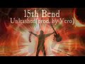 15th Bend - Unleashed (prod. by Vero) - Thank you for 1K video