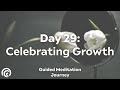 Day 29: Embrace Your Journey | 30-Day Meditation Series for Celebrating Personal Growth