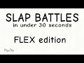 Slap battles in under 30 seconds flex edition