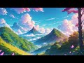(เพลงกล่อมนอน) Mountain 🌤 Lofi For You 🌻 ~ Deep focus Study//Work [ Lofi hip hop - Lofi chill ]