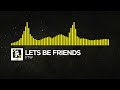 [Electro] - Lets Be Friends - FTW [Monstercat Release]