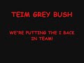 TEIM GREY BUSH PART1