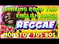 NEW BEST REGGAE MUSIC MIX 2024~New Reggae Songs 2024🍛RELAXING REGGAE SONGS