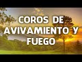 Coros De Avivamiento Y Fuego🔥Fuego En El Altar Coros Pentecostés