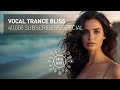 VOCAL TRANCE BLISS 40.000 SUBSCRIBERS SPECIAL [FULL SET]