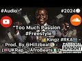 “Too Much Passion 🙏🏾” #Freestyle - Kingz #RKA - Prod. By @Hillzbeat (UKRap/AfroBeats) #Audio #2024