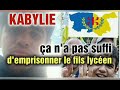 KABYLIE À BEJAÏA ÇA N'A PAS SUFFI D'EMPRISONNER LE JEUNE LYCÉEN C'EST LE TOUR DU PÈRE