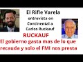 RADIO CONTINENTAL - EL RIFLE VARELA ENTREVISTA AL EX VICEPRESIDENTE   CARLOS RUCKAUF