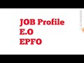 E.O EPFO JoB profile and promotion