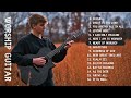 Instrumental Acoustic Worship and Hymns | Fingerstyle Guitar Collection