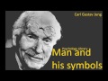 Carl Gustav Jung - Man and his symbols parts 3-4 - Psychology audiobooks