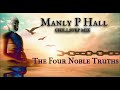 Manly P Hall Chillstep Mix - The Four Noble Truths