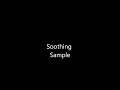 Soothing Sample(my 1st upload)