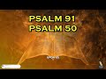 Pray The Two Most Powerful Prayers In The Bible Psalm 91 And Psalms!!
