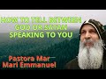 How To Tell Between God or Satan Speaking To You - Mar Mari Emmanuel