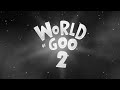 World of Goo 2 - Official Trailer 2