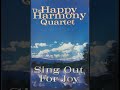 THE HAPPY HARMONY QUARTET -  SING OUT FOR JOY. A GOSPEL ALBUM FROM CHATTANOOGA, TENNESSEE FROM 1996.