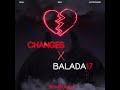 CHANGES X BALADA 17 (bumbum Mashup)