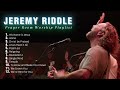 Prayer Room Worship Playlist | Jeremy Riddle Best Worship Playlist 2023