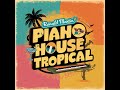 Piano House Tropical