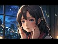 たくさん泣ける曲/Lofi Japanese Radio