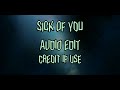 Sick of you audio edit (CREDIT IF U USE!)