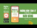 [Sách Nói] Những Đòn Tâm Lý Trong Bán Hàng - Chương 1 | Brian Tracy