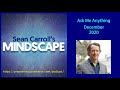 Mindscape Ask Me Anything, Sean Carroll | December 2020