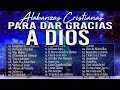 MÚSICA CRISTIANA QUE LEVANTA EL ÁNIMO 2024 // HERMOSAS ALABANZAS CRISTIANAS DE ADORACIÓN 2024