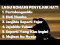 LAGU ROHANI PENYEJUK HATI-LAGU ROHANI KRISTEN 2023 PERTOLONGANMU_HATI HAMBA_JANJIMU SEPERTI FAJAR