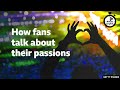 How fans talk about their passions ⏲️ 6 Minute English