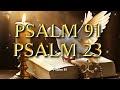 Psalm 91 and Psalm 23:  The Two Strongest Prayers In The Bible For Victories.