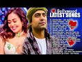 Latest Hindi Songs | New Hindi Song 2022 | jubin nautiyal , arijit singh, Atif Aslam, Neha Kakkar