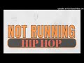 NOT RUNNING - HIP HOP Beat Prod by SLPGroundSoundMusic