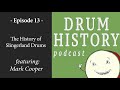 EP 13 - The History of Slingerland with Mark Cooper - Drum History Podcast