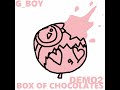 G_Boy - BOX OF CHOCOLATES DEMO2 (Coldfinger - Honeybee REMIX) = VALENTINE SPECIAL 2023=