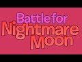 Battle for nightmare moon-Intro [2025]