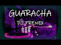 LOS SABANALES   MIX GUARACHA   DJ FRENEX